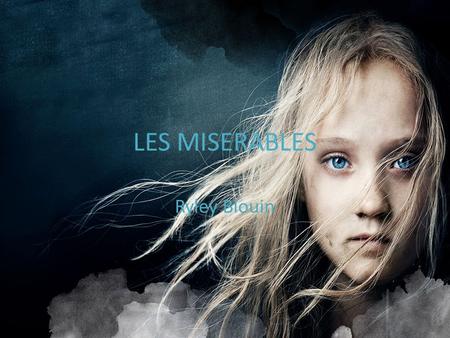 LES MISERABLES Ryley Blouin. Book Summary Jean Valjean was released after nineteen years in prison. He had been sentenced to a term of five years because.