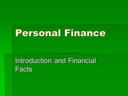 Personal Finance Introduction and Financial Facts.