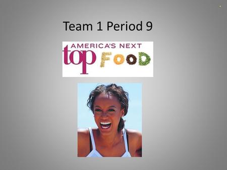 Team 1 Period 9. Today, our contestants will be judged on… 1.Size of one serving 2.Calories per serving 3.Calorie ratio 4.Which supplies the most immediate.