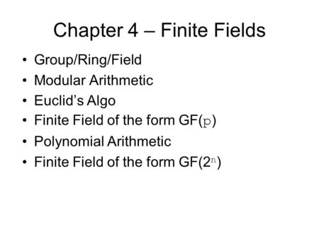 Chapter 4 – Finite Fields