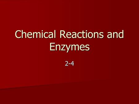 Chemical Reactions and Enzymes 2-4. Chemical Reactions Process that changes one set of chemicals into another set of chemicals Process that changes one.