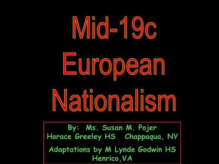By: Ms. Susan M. Pojer Horace Greeley HS Chappaqua, NY Adaptations by M Lynde Godwin HS Henrico,VA.