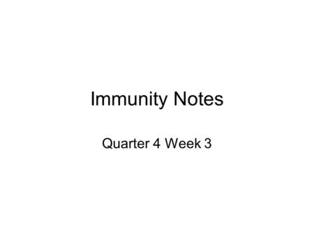 Immunity Notes Quarter 4 Week 3. Immune Response There are 2 categories of immunity Specific and Non Specific.
