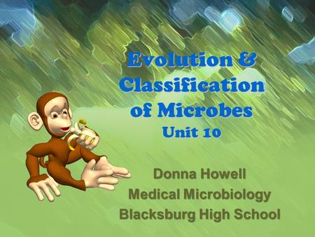 Evolution & Classification of Microbes Unit 10
