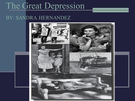 The Great Depression BY: SANDRA HERNANDEZ. Causes of the Great Depression The Stock Market Crash The stock market crashed was in 1929. On October 29,