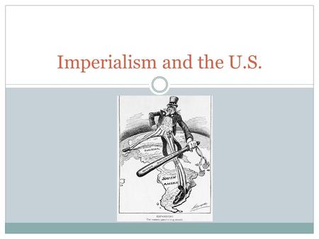 Imperialism and the U.S.. The Monroe Doctrine Started It All… The Monroe Doctrine was passed in 1823. It stated that any further acts of European colonization.