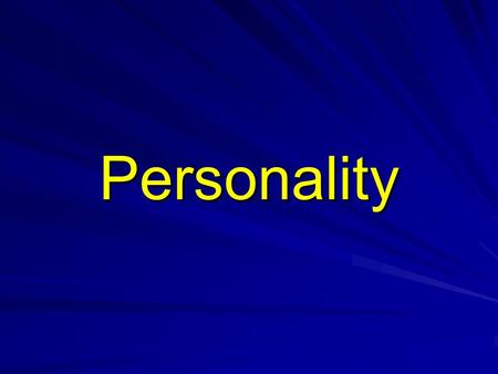 Personality.