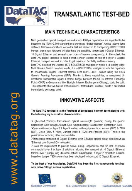 Www.datatag.org MAIN TECHNICAL CHARACTERISTICS Next generation optical transport networks with 40Gbps capabilities are expected to be based on the ITU’s.