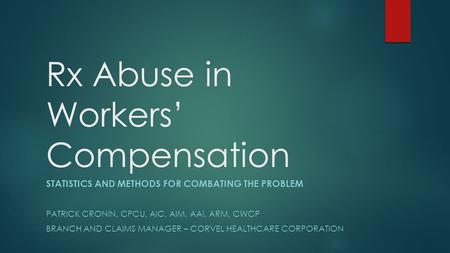 Rx Abuse in Workers’ Compensation