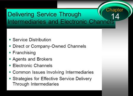 Delivering Service Through Intermediaries and Electronic Channels