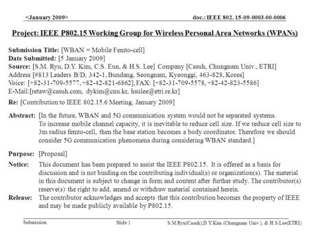 Doc.: IEEE 802. 15-09-0003-00-0006 Submission S.M.Ryu(Casuh),D.Y.Kim (Chungnam Univ.), & H.S.Lee(ETRI) Slide 1 Project: IEEE P802.15 Working Group for.