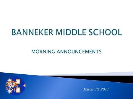 MORNING ANNOUNCEMENTS March 30, 2011. TODAY’S ACTIVITIES ARE:  Communications Club  Geometry Homework Help  Homework Club  Writer’s Workshop  Rock.