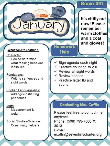 Contacting Mrs. Coffin Phone: (508) 799-7500 What We Are Learning! It’s chilly out now! Please remember warm clothes and a coat and gloves! Sign agenda.
