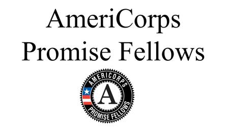 AmeriCorps Promise Fellows. Across Minnesota, over 200 AmeriCorps Promise Fellows devote a term of service to narrowing the opportunity and achievement.