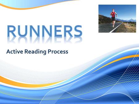 Active Reading Process.  When you first start, you can only do a little of it at a time.  As you read/run you build stamina (power to endure).  The.