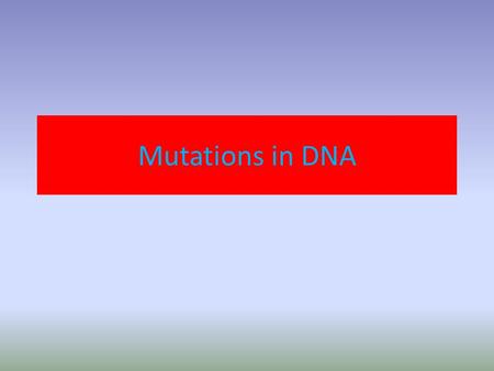 Mutations in DNA. Mutations A mutation is a change in a DNA sequence. Can happen if – There is a mistake in replication. – Bases change spontaneously.