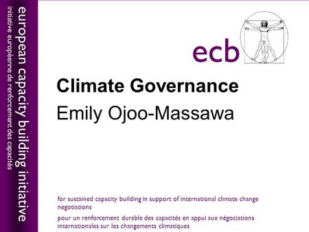 European capacity building initiativeecbi Climate Governance Emily Ojoo-Massawa european capacity building initiative initiative européenne de renforcement.