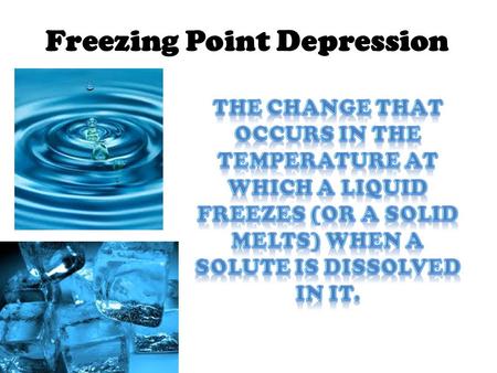 Freezing Point Depression When the rate of freezing is the same as the rate of melting, the amount of ice and the amount of water won't change. The.