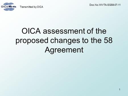 OICA assessment of the proposed changes to the 58 Agreement 1 Transmitted by OICA Doc.No.IWVTA-SG58-07-11.