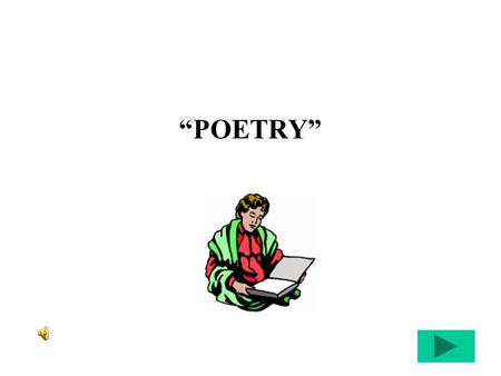 “POETRY” Structure Rhyming or prose. Stanza like a paragraph - couplet 2 lines, tercet = 3, quatrain = 4 Poem types [epithamium/wedding, elegy/dead,