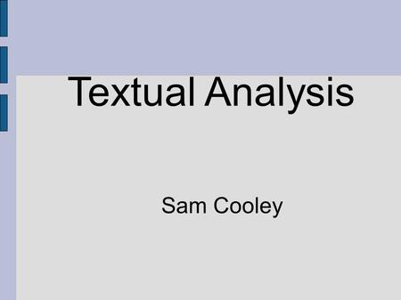 Textual Analysis Sam Cooley. The Blair Witch Project.