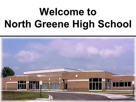 Welcome to North Greene High School. College and Career Days.