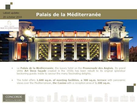  Le Palais de la Mediterranée, the luxury hotel on the Promenade des Anglais. Its grand white Art Deco façade created in the 1930s has been rebuilt to.
