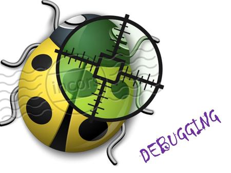 DEBUGGING. BUG A software bug is an error, flaw, failure, or fault in a computer program or system that causes it to produce an incorrect or unexpected.