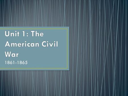 1861-1865. Big ?: Did the Civil War create a more perfect union? I CAN: explain how slavery in the 1800’s lead to the Civil War. AGENDA: - Watch “America.