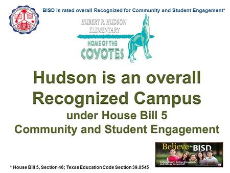 Insert campus logo * House Bill 5, Section 46; Texas Education Code Section 39.0545.