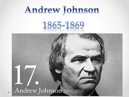 With Lincoln’s death, Johnson prepared to lead the nation. One of the most unpopular Presidents in American history. Johnson faced impeachment charges-the.