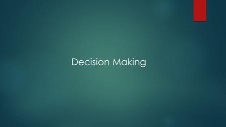 Decision Making. Why is this important We make decisions daily. A decision making process ensures you make a based upon quantifiable data.