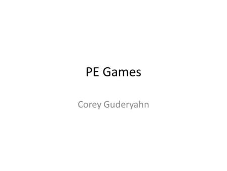 PE Games Corey Guderyahn. What Is It? An app with a variety of different games. Has different categories of games to choose from. You can randomize the.