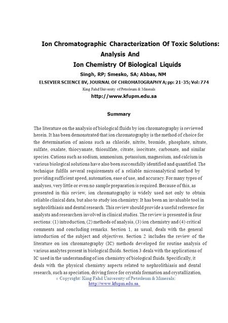 © Ion Chromatographic Characterization Of Toxic Solutions: Analysis And Ion Chemistry Of Biological Liquids Singh, RP; Smesko, SA; Abbas, NM ELSEVIER SCIENCE.