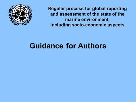 Regular process for global reporting and assessment of the state of the marine environment, including socio-economic aspects Guidance for Authors.
