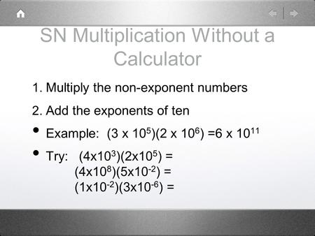 SN Multiplication Without a Calculator