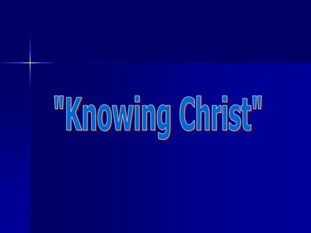 Knowing Christ.