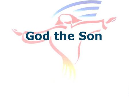 God the Son. 1 In the beginning was the Word, and the Word was with God, and the Word was God. 2 He was in the beginning with God. 3 All things came into.