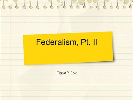 Fitz-AP Gov Federalism, Pt. II. Interstate Relations.