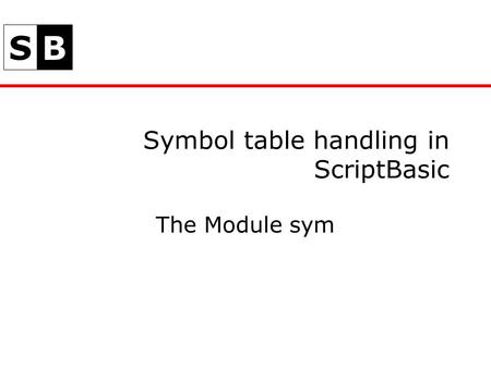 SB Symbol table handling in ScriptBasic The Module sym.