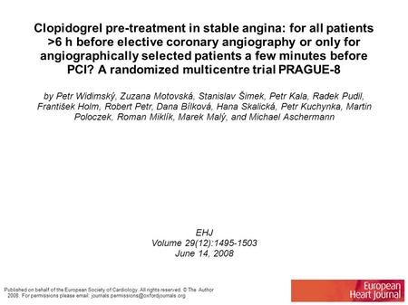 Clopidogrel pre-treatment in stable angina: for all patients >6 h before elective coronary angiography or only for angiographically selected patients a.