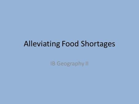 Alleviating Food Shortages