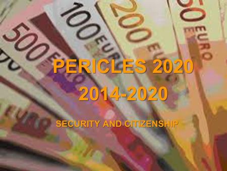 A project implemented by the HTSPE consortium This project is funded by the European Union SECURITY AND CITIZENSHIP PERICLES 2020 2014-2020.