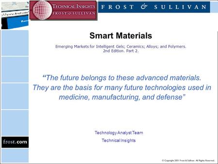 Smart Materials Emerging Markets for Intelligent Gels; Ceramics; Alloys; and Polymers. 2nd Edition. Part 2. “The future belongs to these advanced materials.