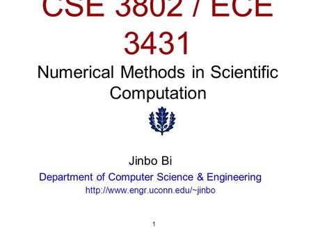 CSE 3802 / ECE 3431 Numerical Methods in Scientific Computation