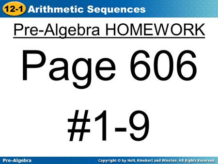 Pre-Algebra HOMEWORK Page 606 #1-9.