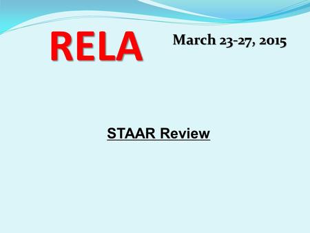 STAAR Review RELA March 23-27, 2015. Grades to Record Novel test Ch. 1-5 study questions KNOWSYS #17 Quiz.