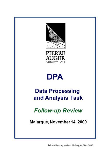 DPA follow-up review, Malargüe, Nov/2000 DPA Data Processing and Analysis Task Follow-up Review Malargüe, November 14, 2000.