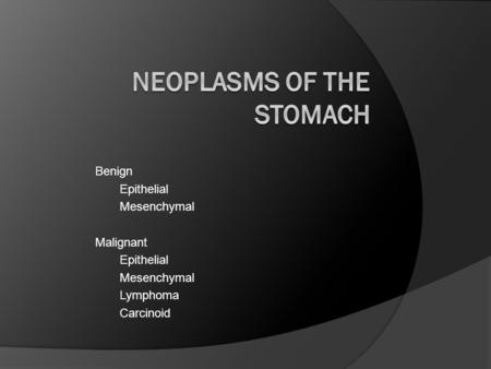 NEOPLASMS OF THE STOMACH