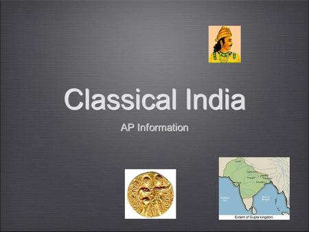 Classical India AP Information. Topics TradeTrade Technology/AchievementsTechnology/Achievements War/InvasionsWar/Invasions Cultural DiffusionCultural.